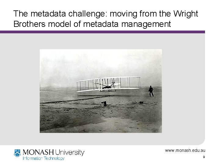 The metadata challenge: moving from the Wright Brothers model of metadata management www. monash.