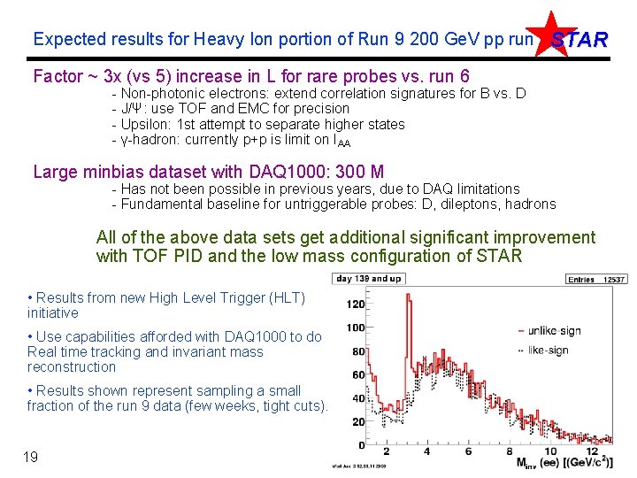 Expected results for Heavy Ion portion of Run 9 200 Ge. V pp run