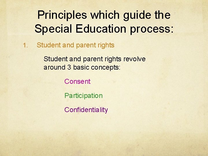 Principles which guide the Special Education process: 1. Student and parent rights revolve around