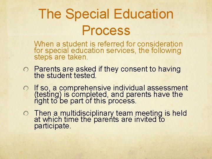 The Special Education Process When a student is referred for consideration for special education