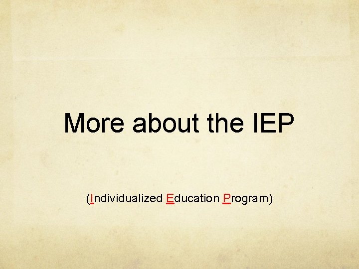 More about the IEP (Individualized Education Program) 