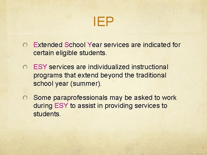 IEP Extended School Year services are indicated for certain eligible students. ESY services are