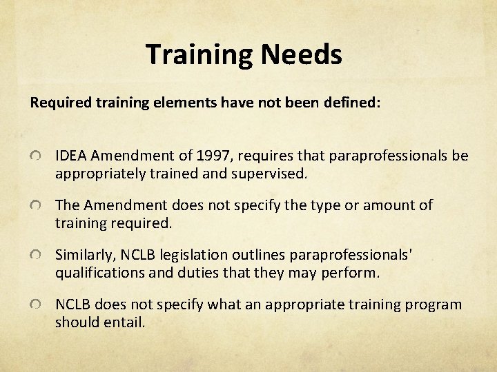 Training Needs Required training elements have not been defined: IDEA Amendment of 1997, requires
