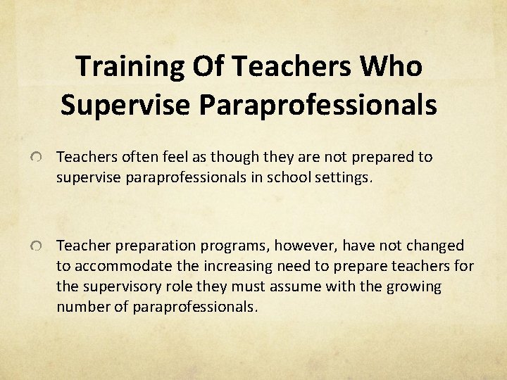 Training Of Teachers Who Supervise Paraprofessionals Teachers often feel as though they are not