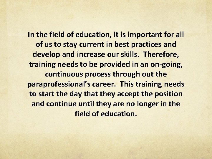 In the field of education, it is important for all of us to stay