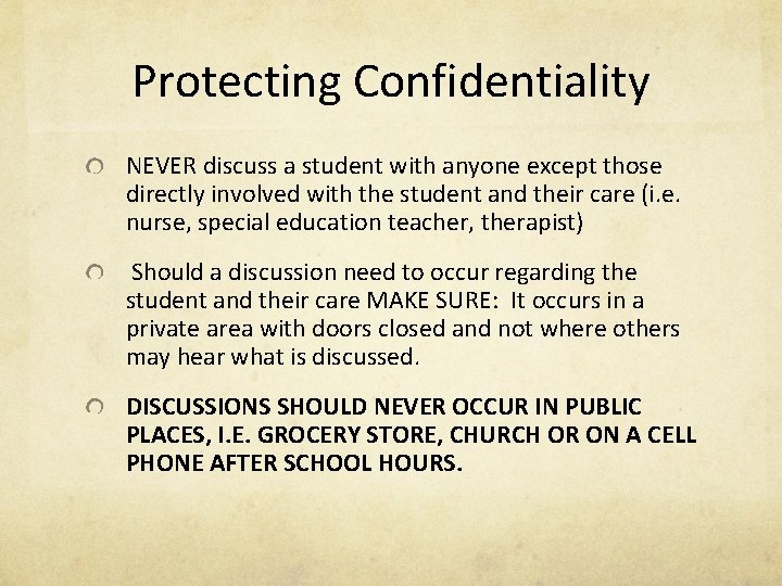 Protecting Confidentiality NEVER discuss a student with anyone except those directly involved with the