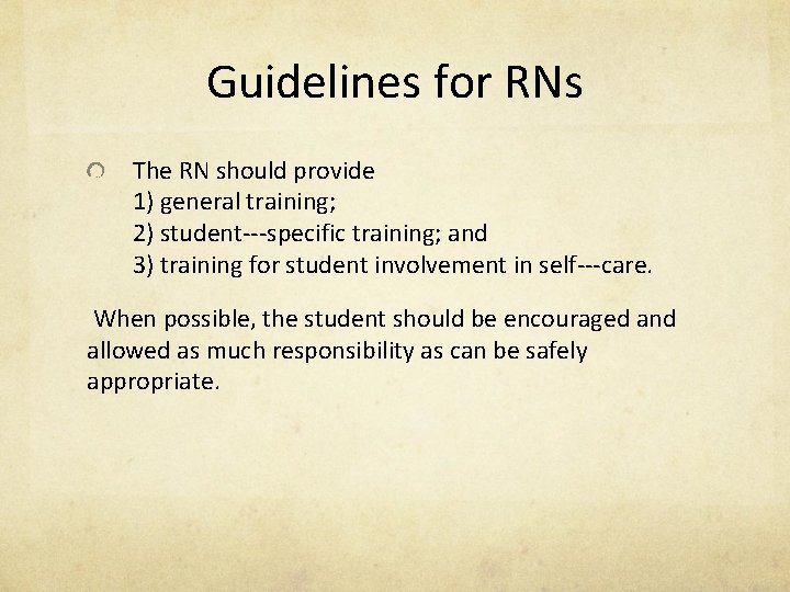 Guidelines for RNs The RN should provide 1) general training; 2) student‐‐‐specific training; and