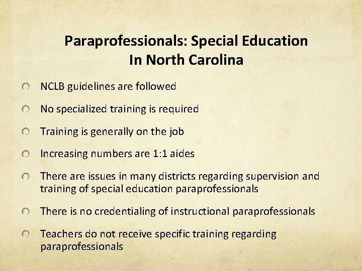 Paraprofessionals: Special Education In North Carolina NCLB guidelines are followed No specialized training is