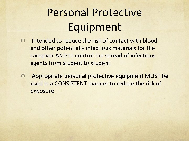 Personal Protective Equipment Intended to reduce the risk of contact with blood and other