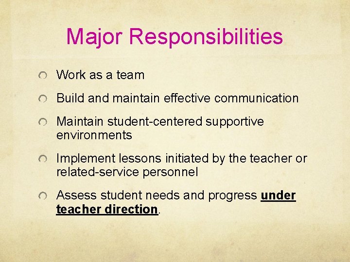 Major Responsibilities Work as a team Build and maintain effective communication Maintain student-centered supportive