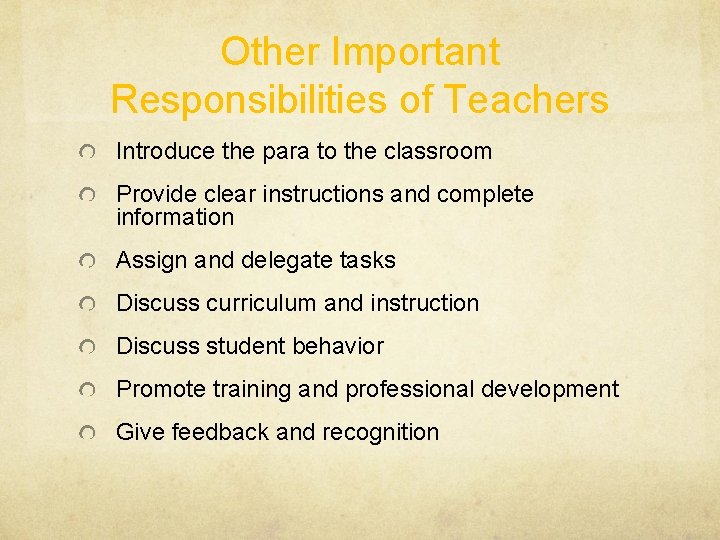 Other Important Responsibilities of Teachers Introduce the para to the classroom Provide clear instructions