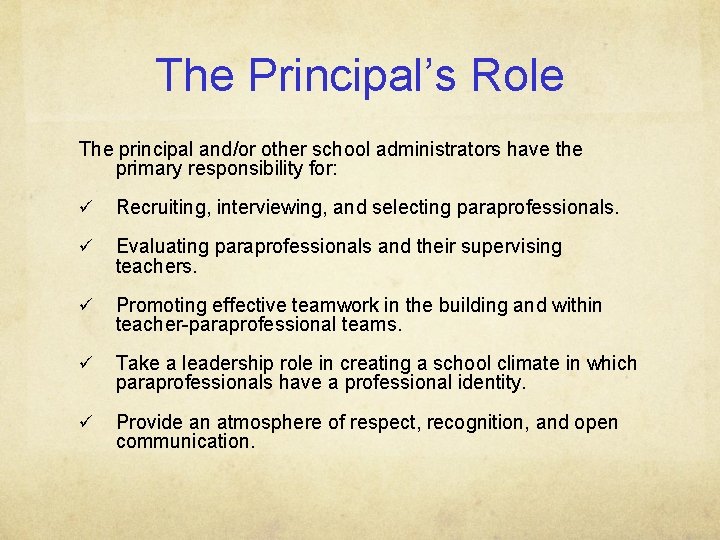 The Principal’s Role The principal and/or other school administrators have the primary responsibility for: