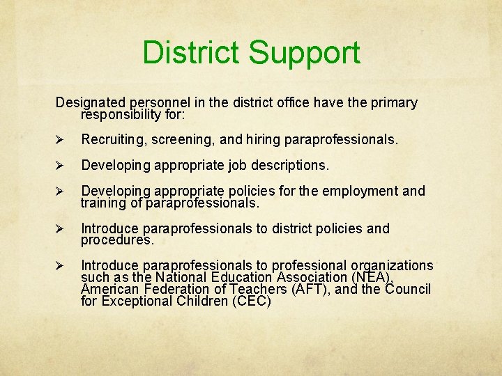 District Support Designated personnel in the district office have the primary responsibility for: Ø