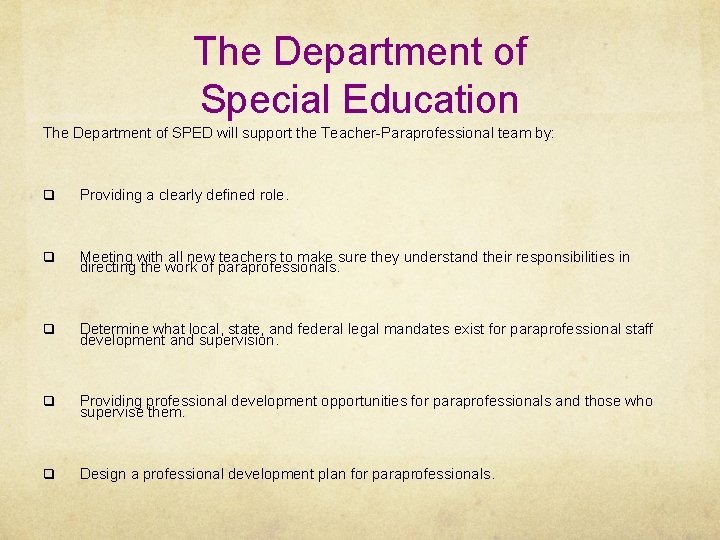 The Department of Special Education The Department of SPED will support the Teacher-Paraprofessional team