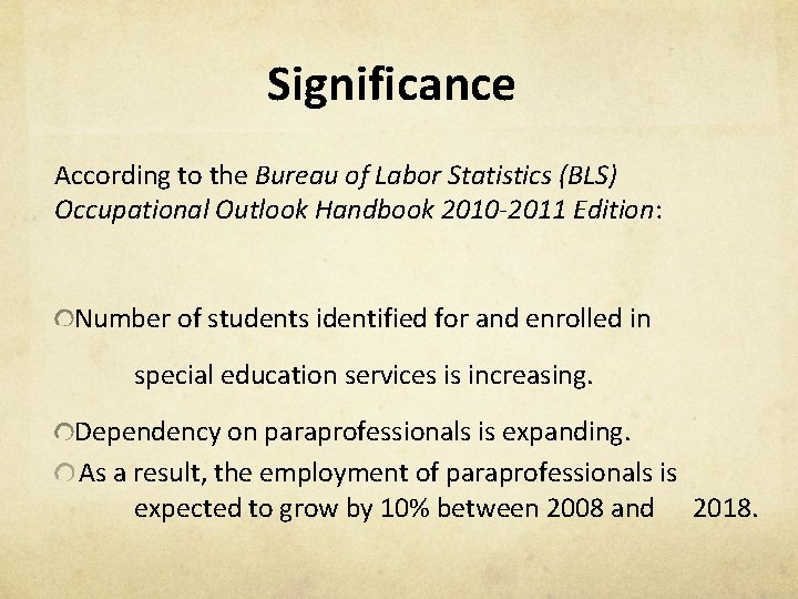 Significance According to the Bureau of Labor Statistics (BLS) Occupational Outlook Handbook 2010 -2011