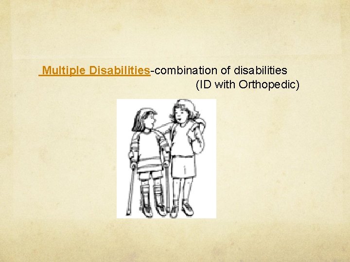 Multiple Disabilities-combination of disabilities (ID with Orthopedic) 