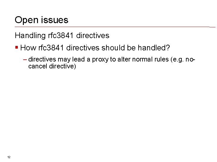 Open issues Handling rfc 3841 directives How rfc 3841 directives should be handled? –