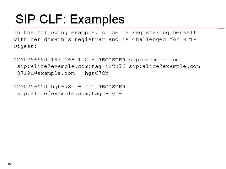 SIP CLF: Examples In the following example, Alice is registering herself with her domain's