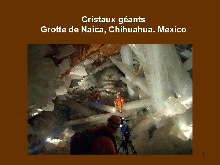 Cristaux géants Grotte de Naica, Chihuahua. Mexico 11 
