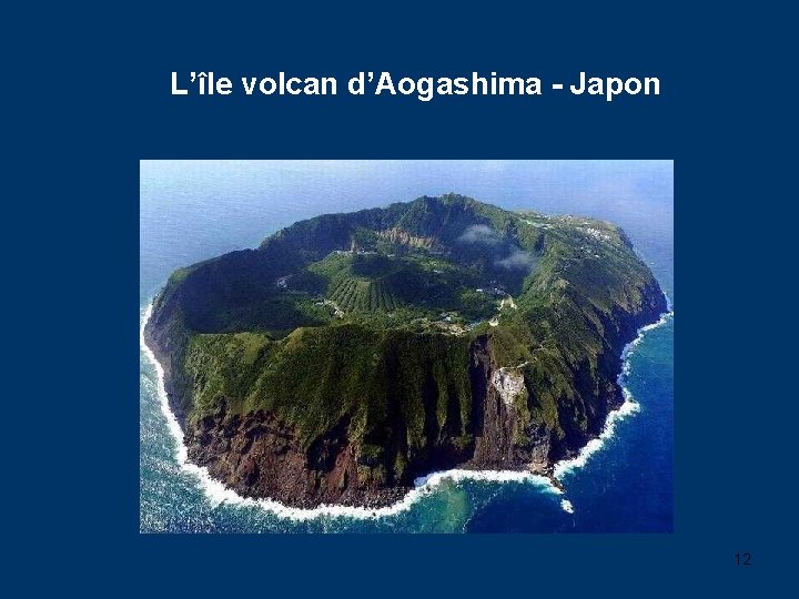 L’île volcan d’Aogashima - Japon 12 