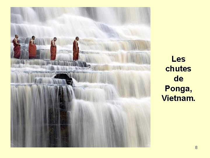 Les chutes de Ponga, Vietnam. 8 