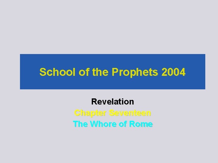School of the Prophets 2004 Revelation Chapter Seventeen