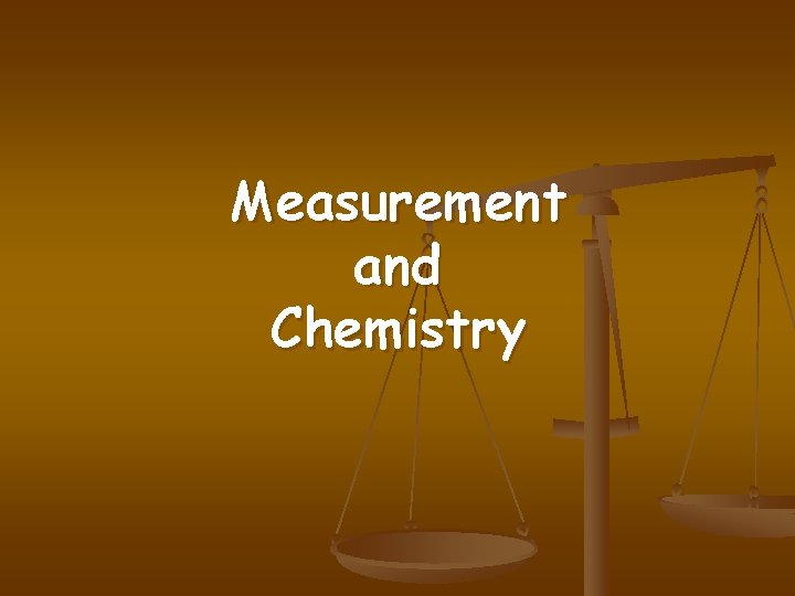 Measurement and Chemistry 