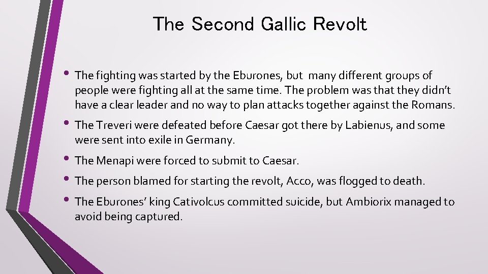 The Second Gallic Revolt • The fighting was started by the Eburones, but many