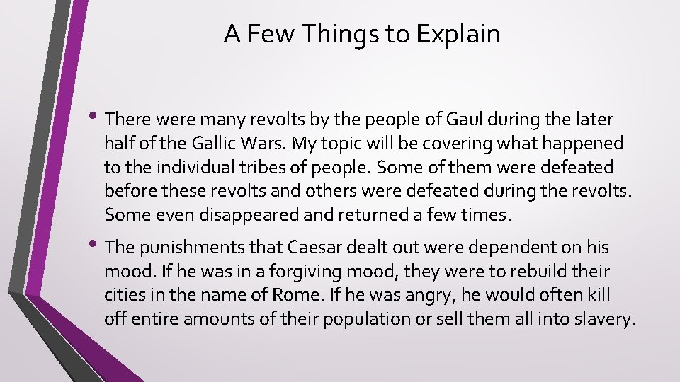 A Few Things to Explain • There were many revolts by the people of