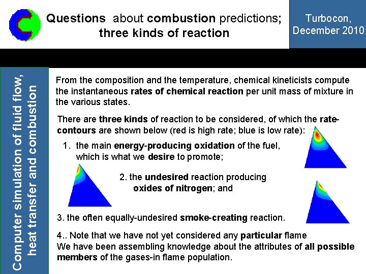 Computer simulation of fluid flow, heat transfer and combustion Turbocon, Questions about combustion predictions;