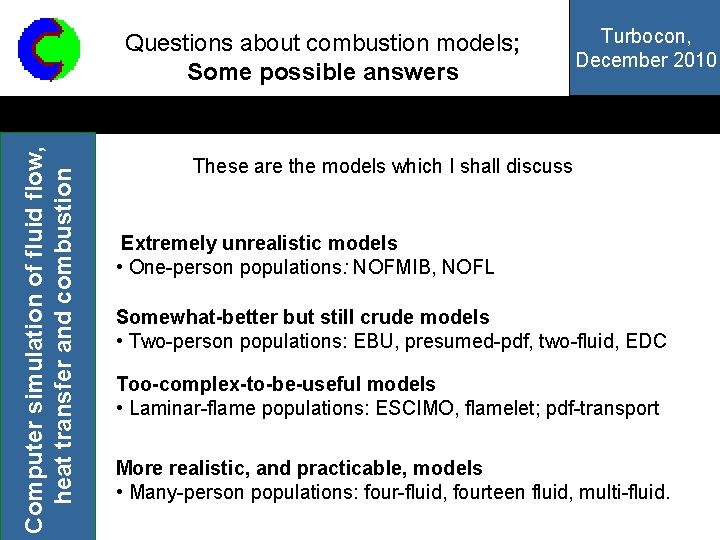 Computer simulation of fluid flow, heat transfer and combustion Questions about combustion models; Some