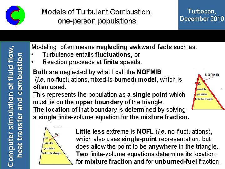 Computer simulation of fluid flow, heat transfer and combustion Models of Turbulent Combustion; one-person