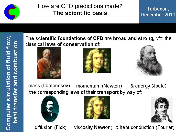 Computer simulation of fluid flow, heat transfer and combustion How are CFD predictions made?