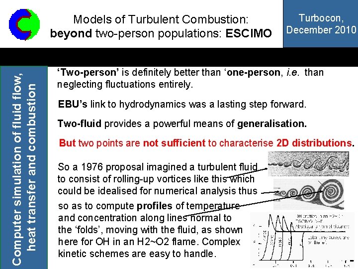 Computer simulation of fluid flow, heat transfer and combustion Models of Turbulent Combustion: beyond