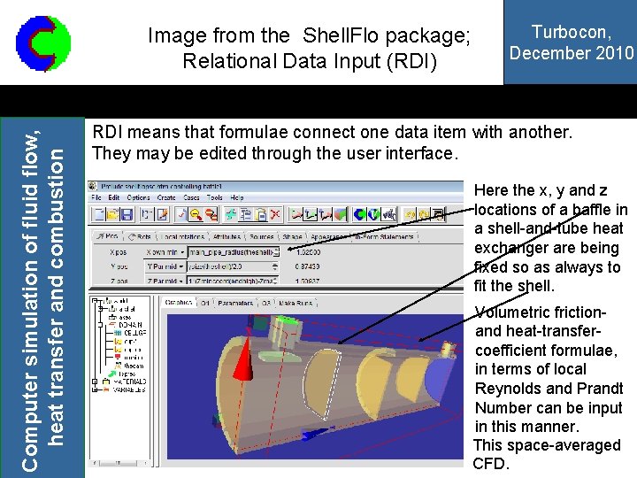 Computer simulation of fluid flow, heat transfer and combustion Image from the Shell. Flo