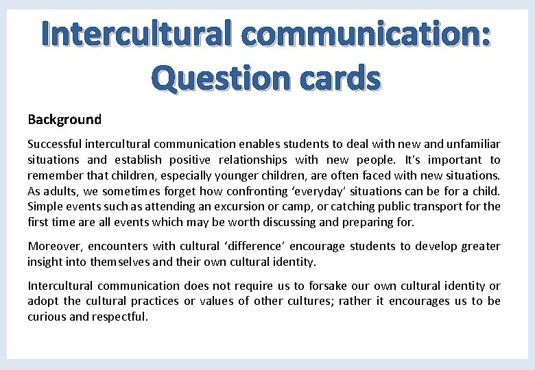 Intercultural communication: Question cards Background Successful intercultural communication enables students to deal with new