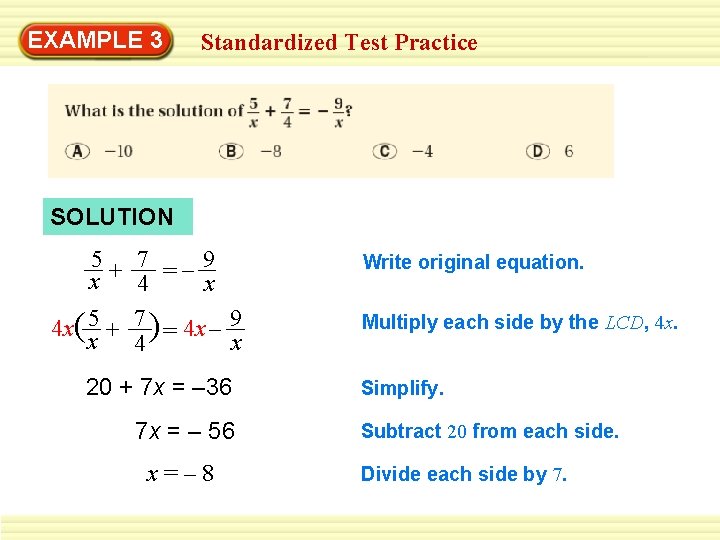 EXAMPLE 3 Standardized Test Practice SOLUTION 5+ 7 =– 9 x x 4 4