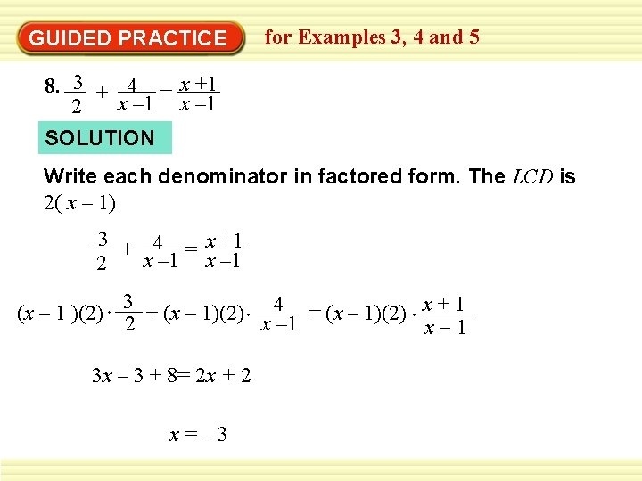 GUIDED PRACTICE for Examples 3, 4 and 5 8. 3 + 4 = x