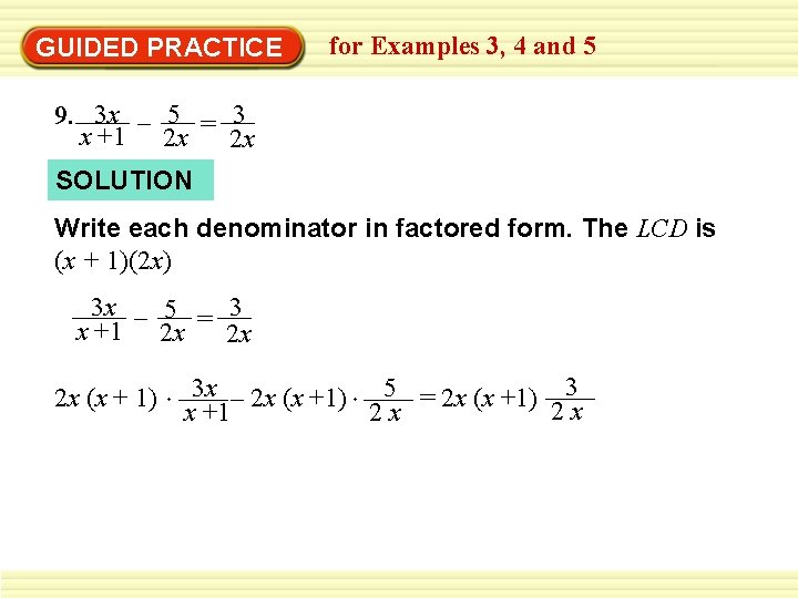 GUIDED PRACTICE for Examples 3, 4 and 5 9. 3 x – 5 =