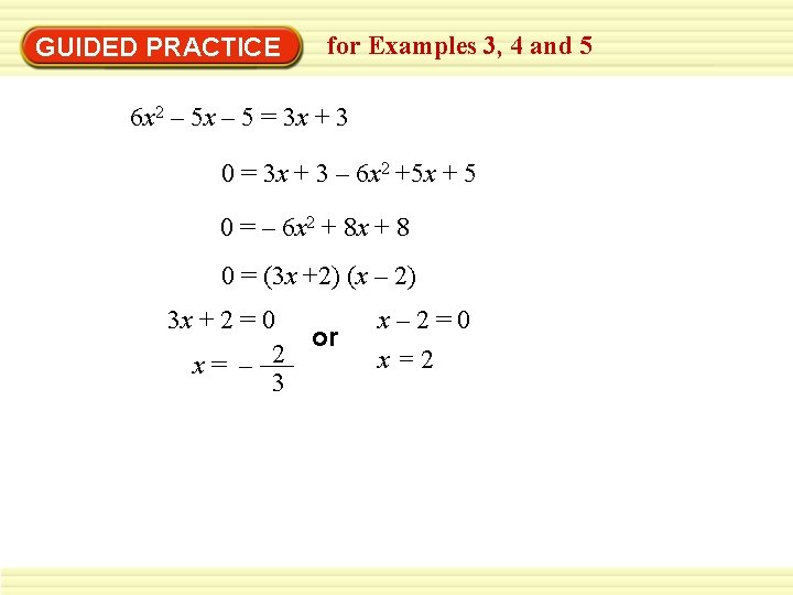 GUIDED PRACTICE for Examples 3, 4 and 5 6 x 2 – 5 x