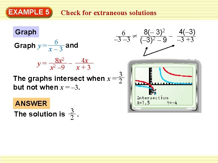 EXAMPLE 5 Check for extraneous solutions Graph y = x – 6 3 and