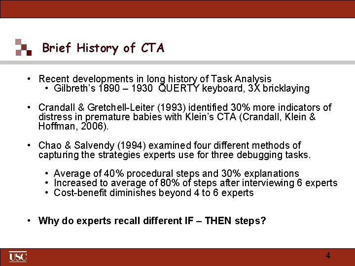 Brief History of CTA • Recent developments in long history of Task Analysis •