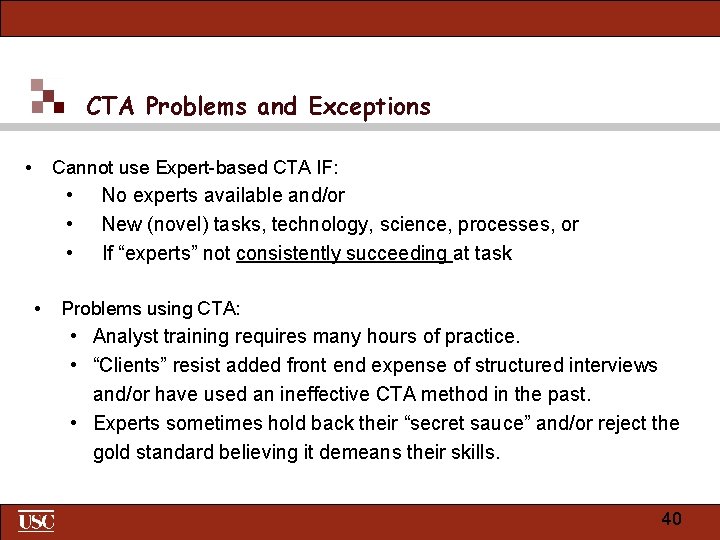 CTA Problems and Exceptions • Cannot use Expert-based CTA IF: • • No experts