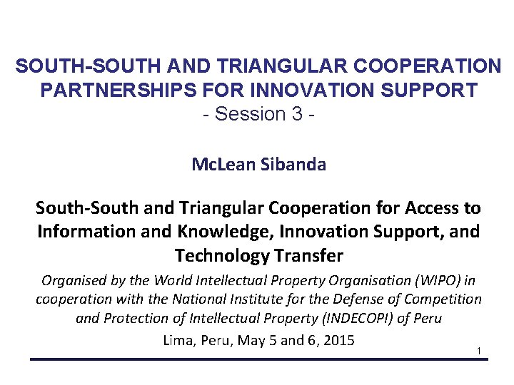 SOUTH-SOUTH AND TRIANGULAR COOPERATION PARTNERSHIPS FOR INNOVATION SUPPORT - Session 3 Mc. Lean Sibanda