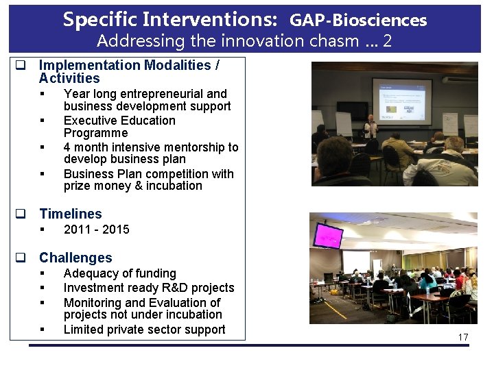Specific Interventions: GAP-Biosciences Addressing the innovation chasm … 2 q Implementation Modalities / Activities