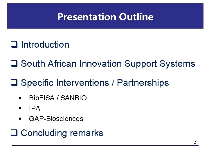 Presentation Outline q Introduction q South African Innovation Support Systems q Specific Interventions /