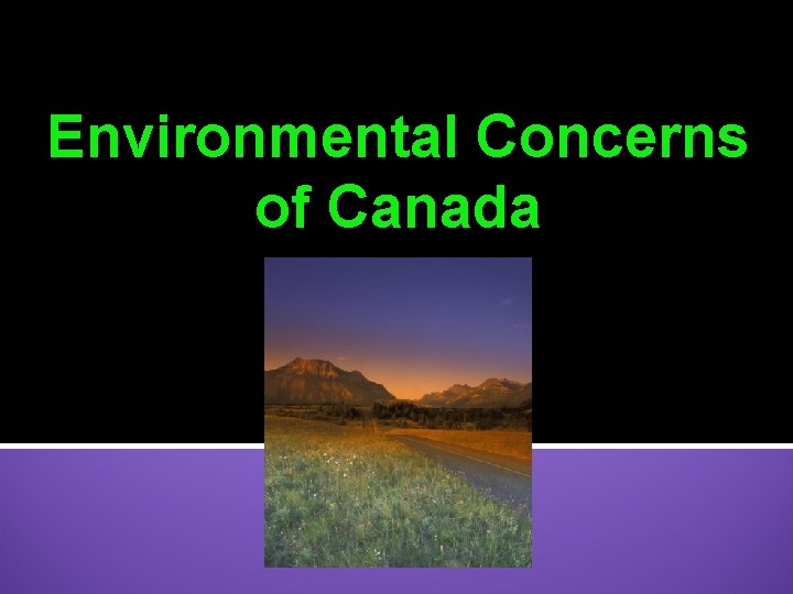 Environmental Concerns of Canada 