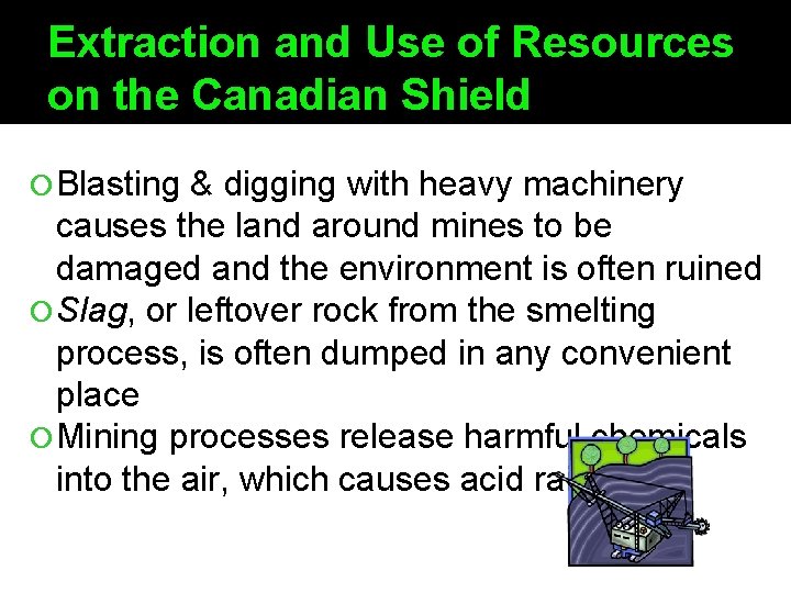 Extraction and Use of Resources on the Canadian Shield Blasting & digging with heavy