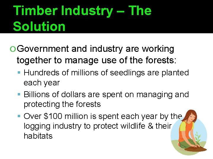 Timber Industry – The Solution Government and industry are working together to manage use