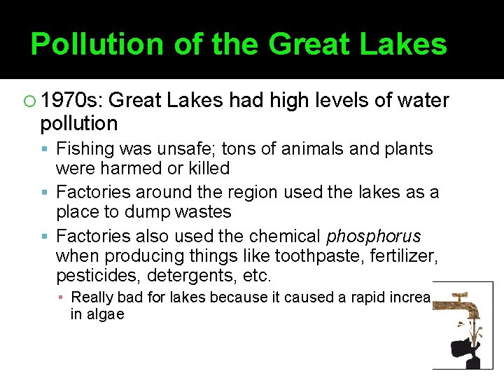 Pollution of the Great Lakes 1970 s: Great Lakes had high levels of water